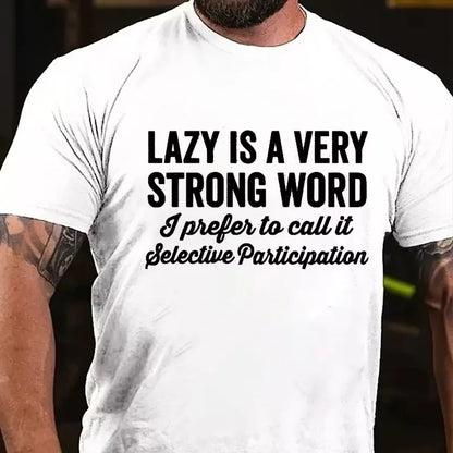 Lazy Is A Very Strong Word I Prefer To Call It Selective Participation Graphic T-Shirt