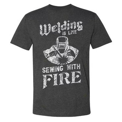 Welding Is Like Sewing With Fire T-shirts