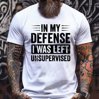 In My Defense I was Left Unsupervised Graphic T-Shirt