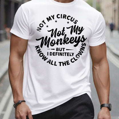 Not My Circus Not My Monkeys But I Definitely Know The Clowns Graphic T-Shirt