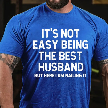 It's Not Easy Being the Best Husband Funny Graphic T-Shirt