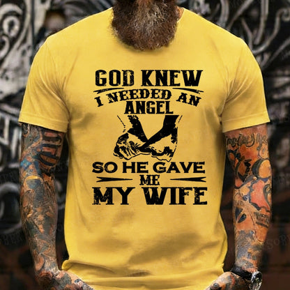 God Knew I Needed An Angel So He Gave Me My Wife Graphic T-Shirt