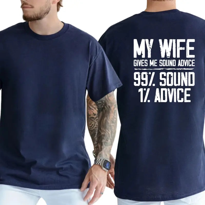 My Wife Gives Me Sound Advice Graphic T-Shirt