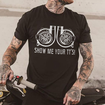 Show Me Your TT's  T-shirts
