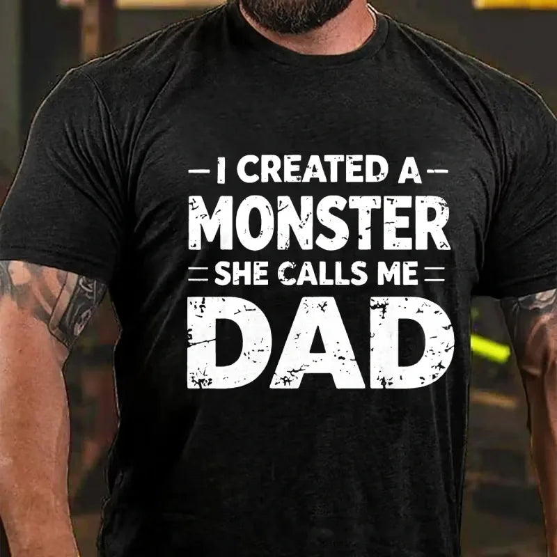 I Created A Monster She Calls Me Dad Graphic T-Shirt
