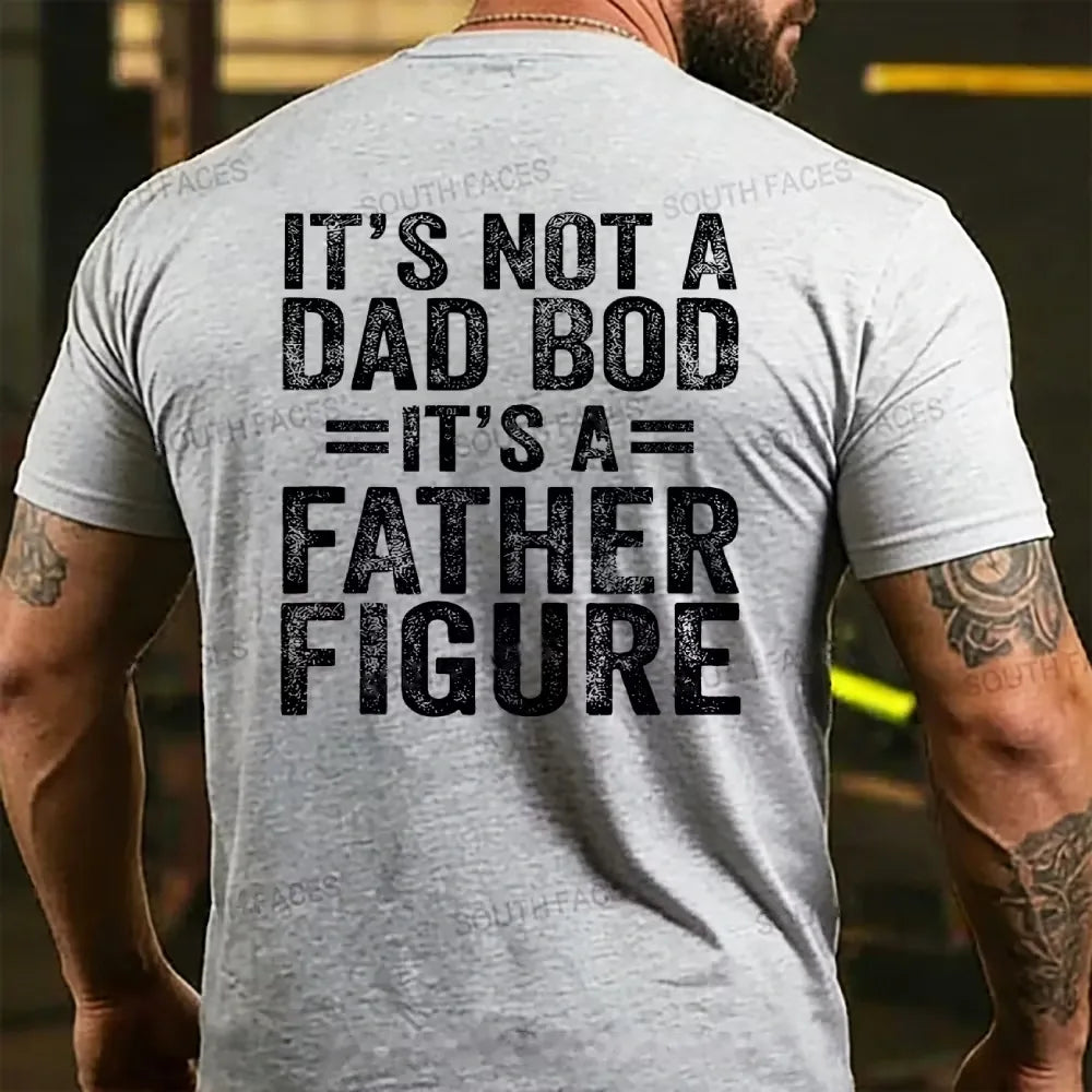 It's Not A Dad Bod It's A Father Figure Faher's Day T-shirts