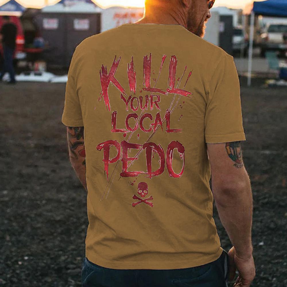 KILL YOUR LOCAL PEDO Red Letter White Print T-shirt