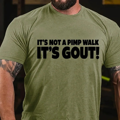 It's Not A Pimp Walk It's Gout! Graphic T-Shirt