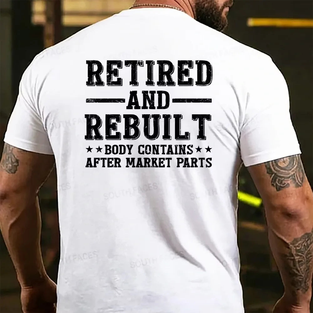 Retired And Rebuilt Body Contains After Market Parts Back T-shirt