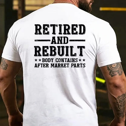 Retired And Rebuilt Body Contains After Market Parts Back T-shirt