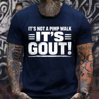 It's Not A Pimp Walk It's Gout! Graphic T-Shirt