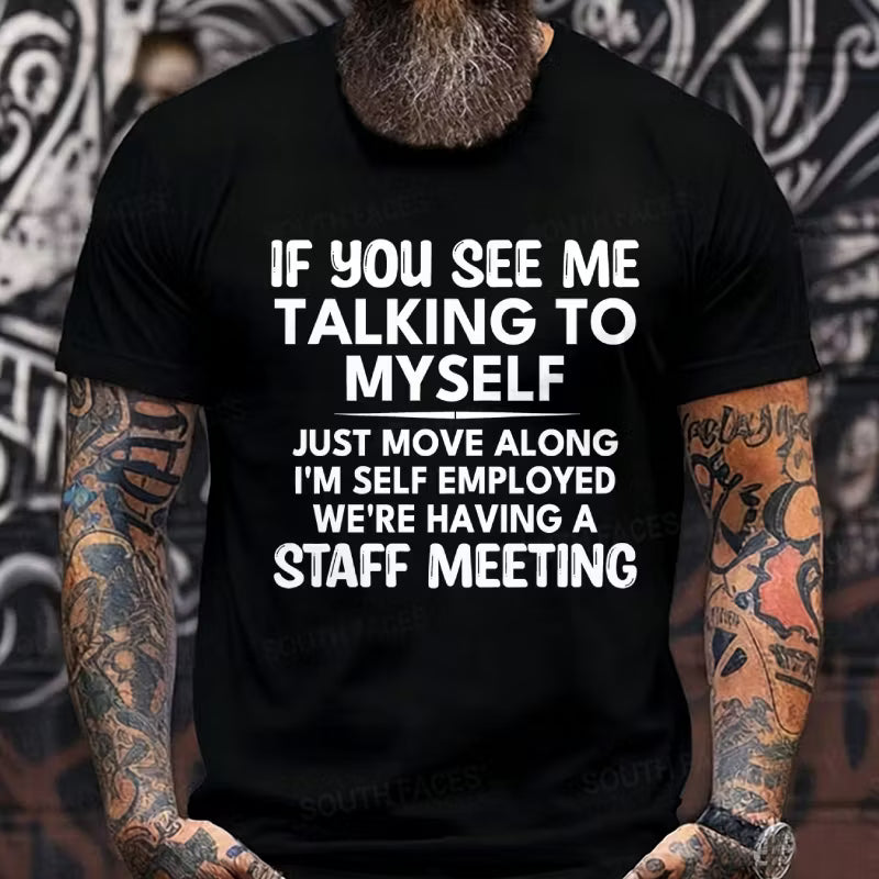 If You See Me Talking to Myself Graphic T-Shirt