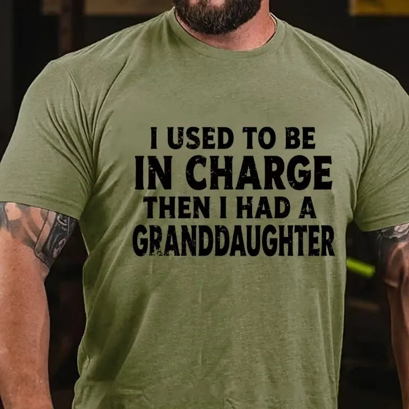 I Used to Be in Charge Then I Had a Granddaughter Graphic T-Shirt