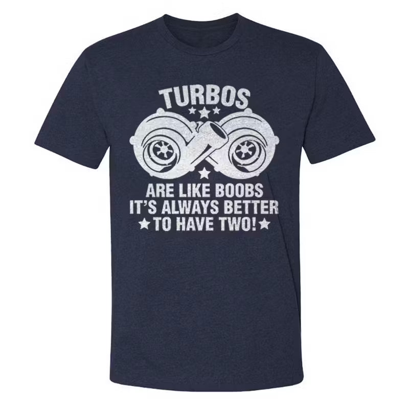 Turbos Are Like Boobs It's Always Better To Have Two T-shirts