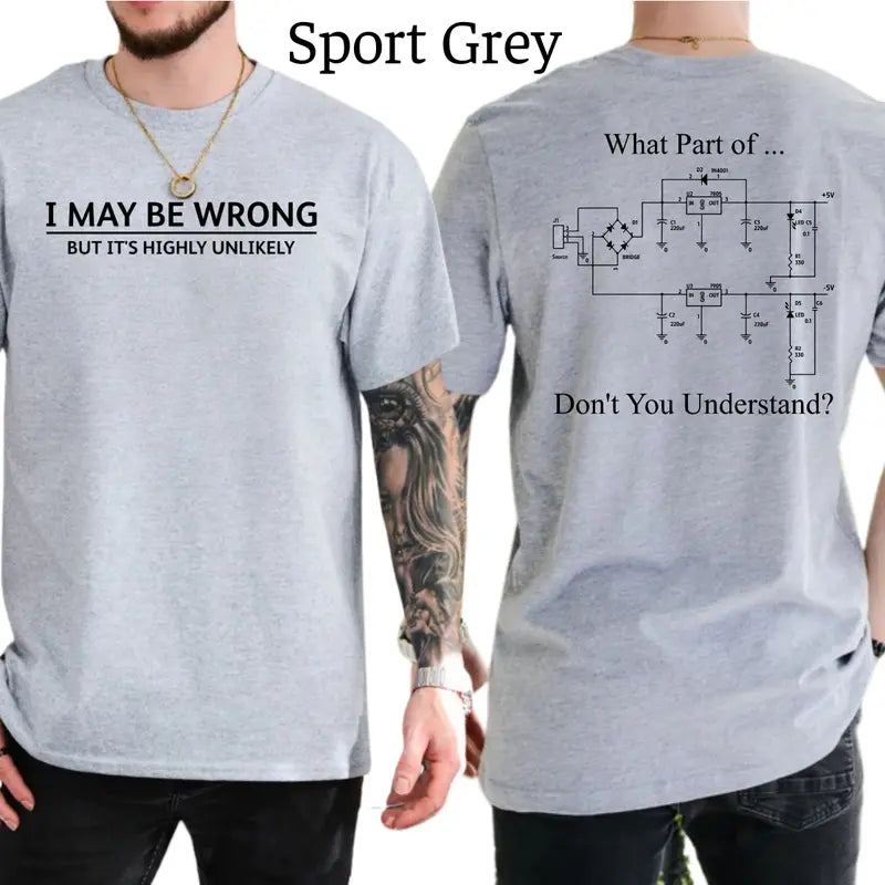 I May Be Wrong Funny Graphic T-Shirt