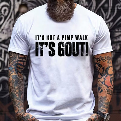 It's Not A Pimp Walk It's Gout! Graphic T-Shirt