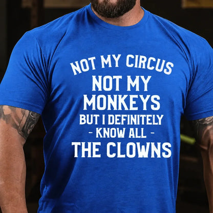 Not My Circus Not My Monkeys But I Definitely Know The Clowns Graphic T-Shirt