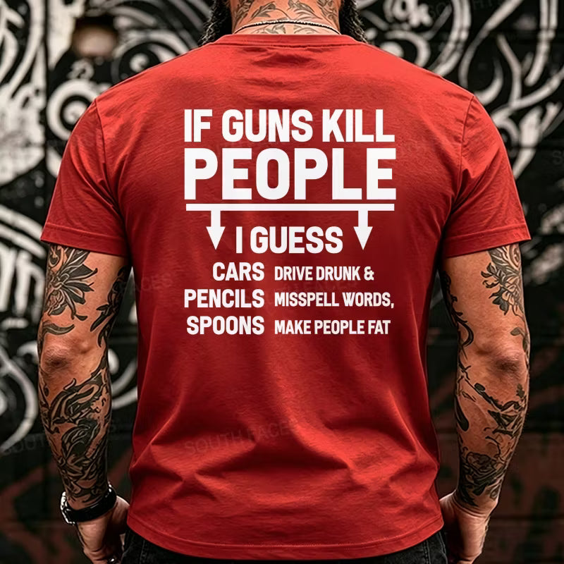 If Guns Kill People Funny Back T-Shirts