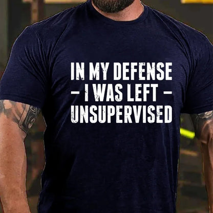 In My Defense I was Left Unsupervised Graphic T-Shirt