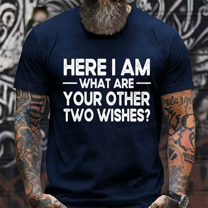 Here I Am What Are Your Other 2 Wishes? Graphic T-Shirt