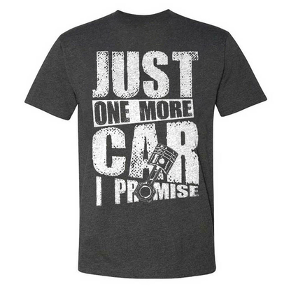 Just One More Car I Promise  T-shirt