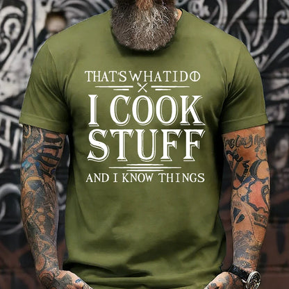 That's What I Do I Cook Stuff And I Know Things T-shirt