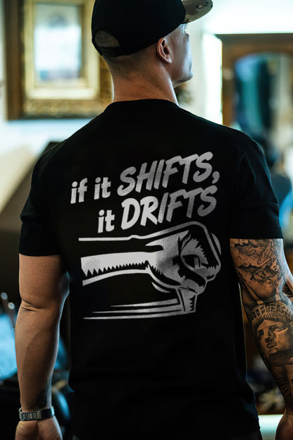 If It Shifts It Drifts T-shirt