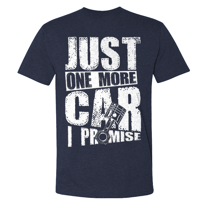 Just One More Car I Promise  T-shirt