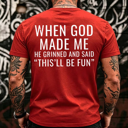 When God Made Me He Grinned and Said funny Sarcastic Saying  T-shirts