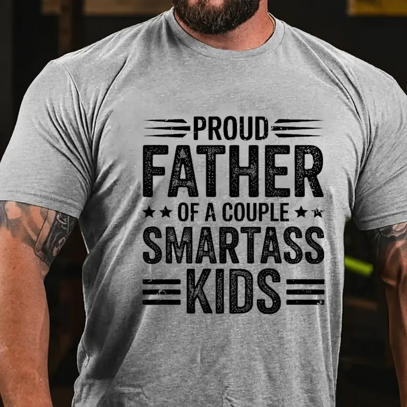 Proud Father Of A Couple Smartass Kids Graphic T-Shirt