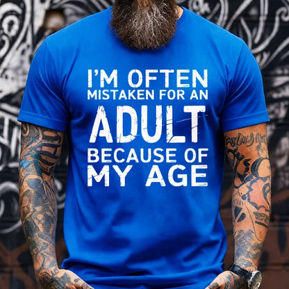 I'm Often Mistaken For An Adult Because Of My Age Graphic T-Shirt