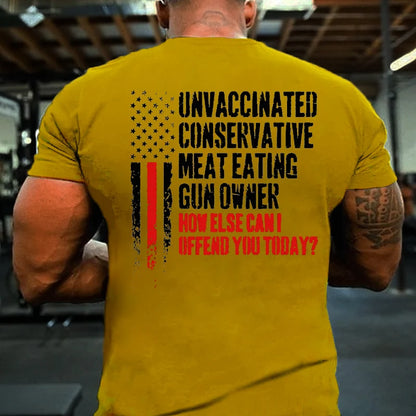Unvaccinated Conservative Meat Eating Gun Owner Funny Offended T-shirt