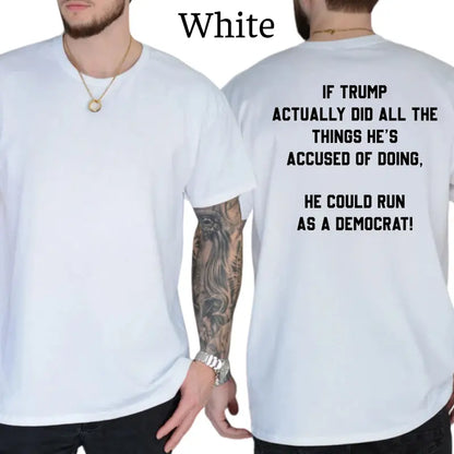 Trump Could Run as a Democrat Graphic T-Shirt