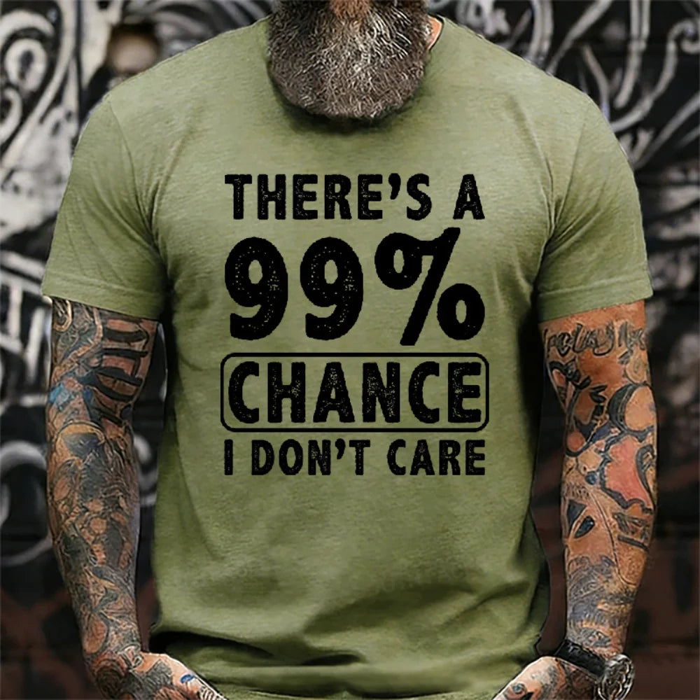 There's A 99% Chance I Don't Care Funny Print Men's T-shirt