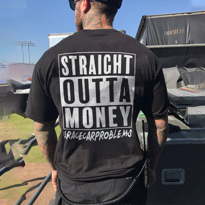 Straight Outta Money Racecar Problems T-shirts