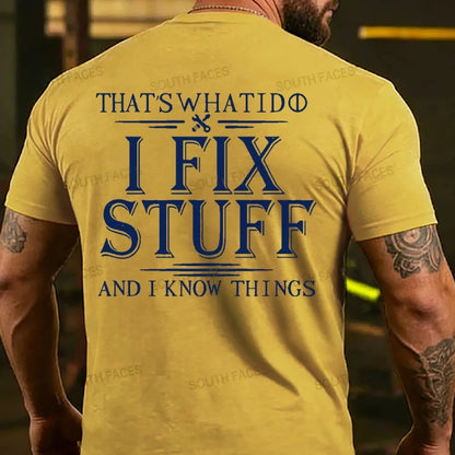 That's What I Do I Fix Stuff And I Know Things Back T-shirt
