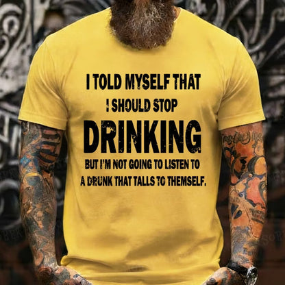 I Told Myself That I Should Stop Drinking Funny Graphic T-Shirt