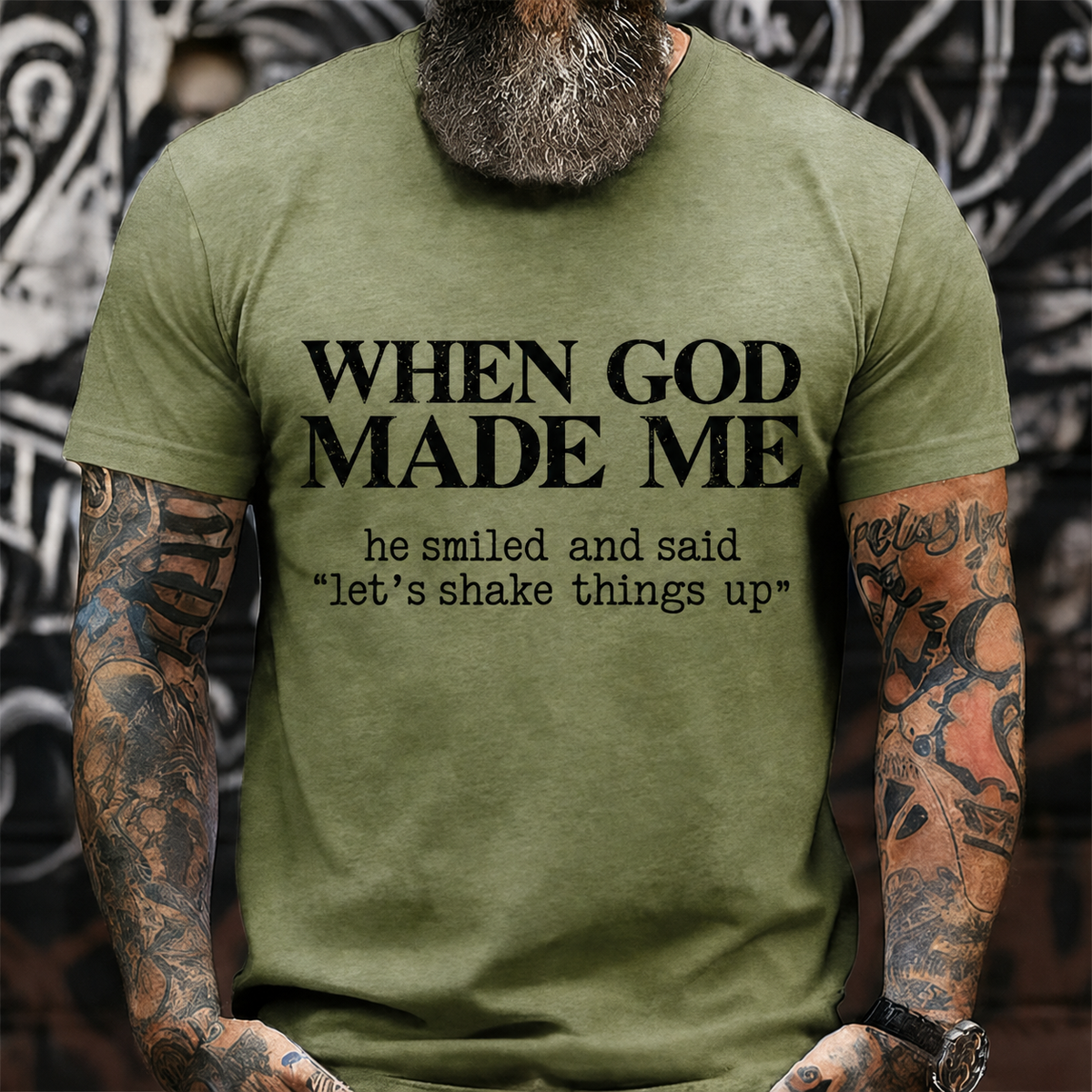 When God Made Me He Smiled Let's Shake Things Up Graphic T-Shirt