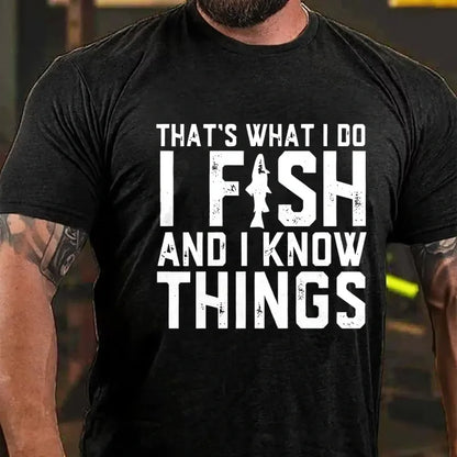 That's What I Do I Fish And I Know Things Funny Fishing Graphic T-Shirt