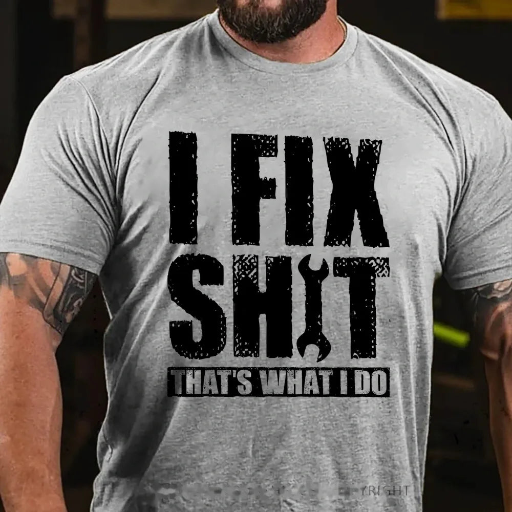 I Fix Stuff That's What I Do Graphic T-Shirt