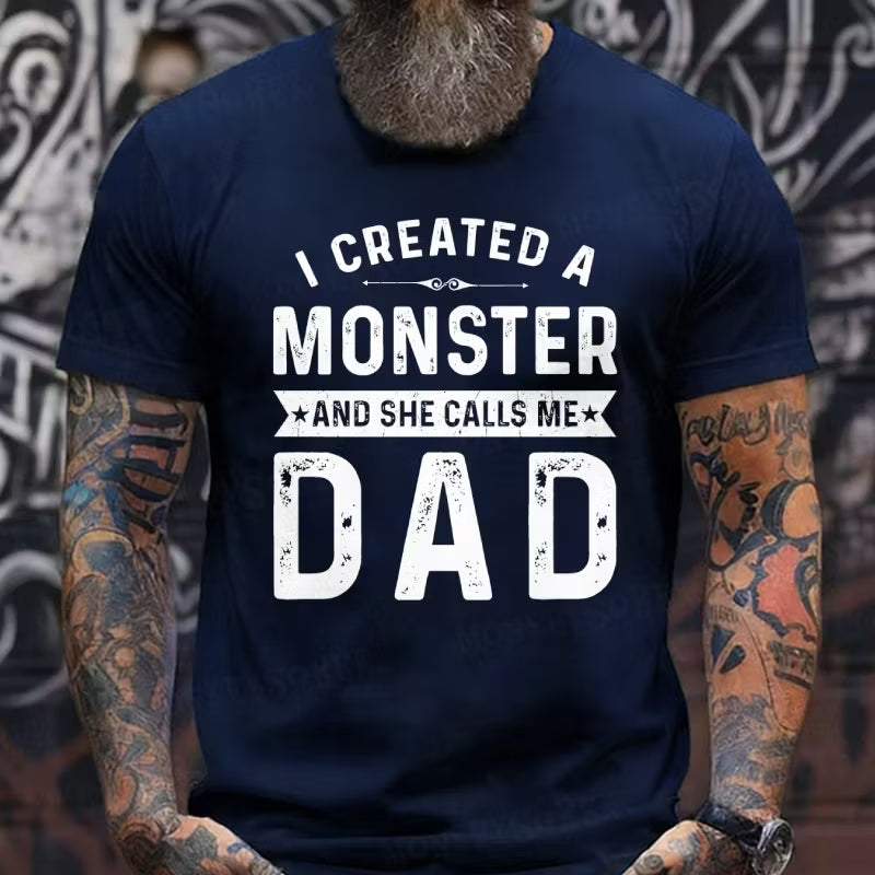 I Created A Monster She Calls Me Dad Graphic T-Shirt