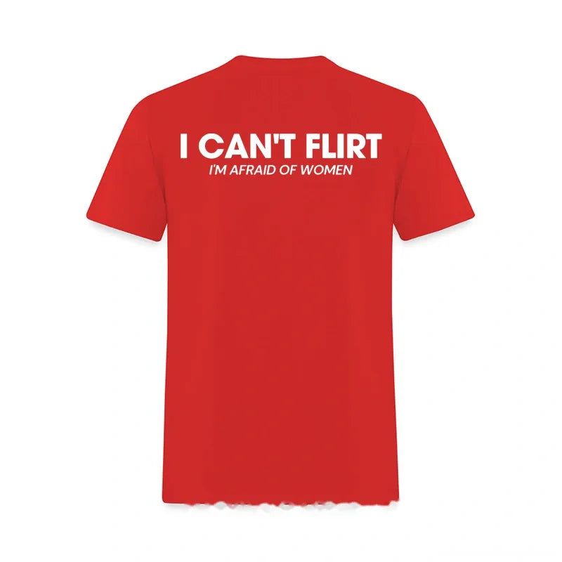 I Can't Flirt I'm Afraid of Women Printed Men's T-Shirt