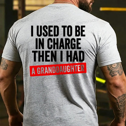 I Used To Be In Charge Then I Had A Granddaughter Back T-shirt