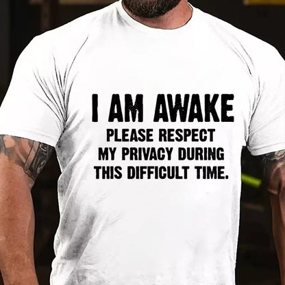 I'm Awake Please Respect My Privacy During This Difficult Time Graphic T-Shirt