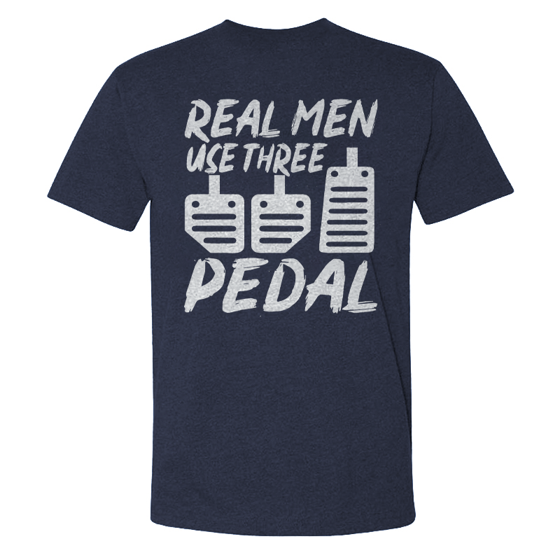Real Men Use Three Pedal T-shirt
