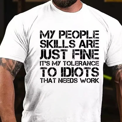 My People Skills Are Just Fine. It's My Tolerance To Idiots That Needs Work Graphic T-Shirt