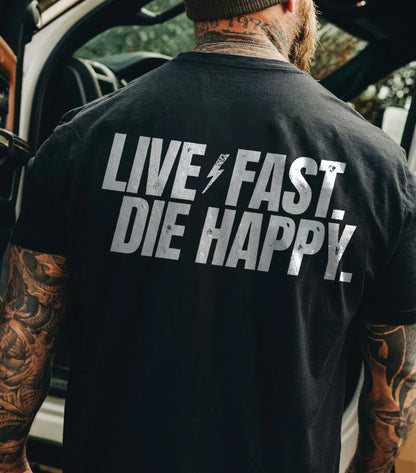 Live Fast Die Happy T-shirt