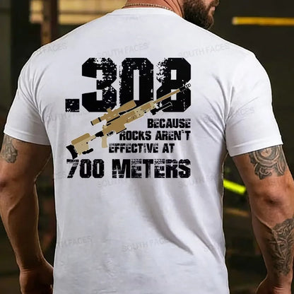 .308 Because Rocks Aren't Effective At 700 Meters T-shirt