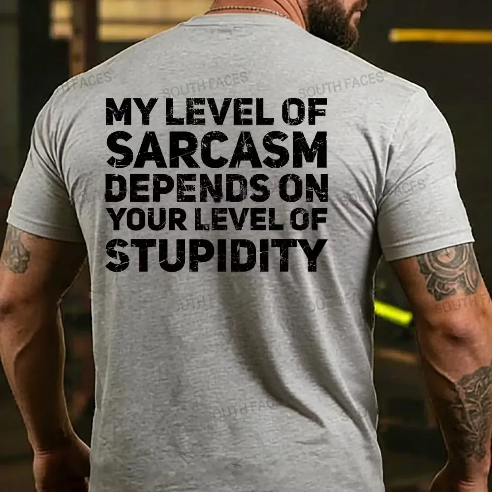 My Level Of Sarcasm Depends On Your Level Of Stupidity T-shirt