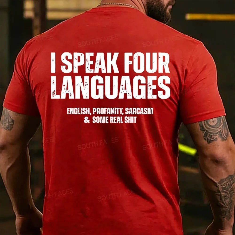 I Speak Four Languages English Profanity Sarcasm & Some Real Back T-shirt